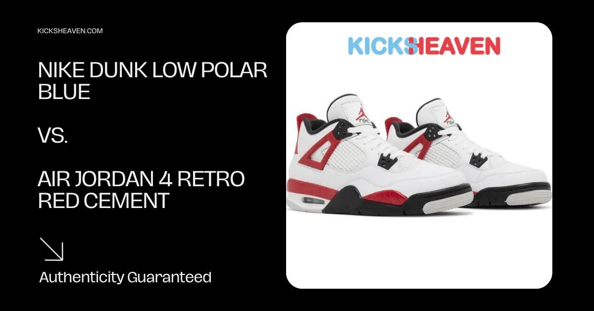 Nike Dunk Low Polar Blue vs. Air Jordan 4 Retro Red Cement: A Sneaker Showdown - Kicks Heaven